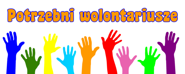 WOLONTARIUSZE Poszukiwani !!!